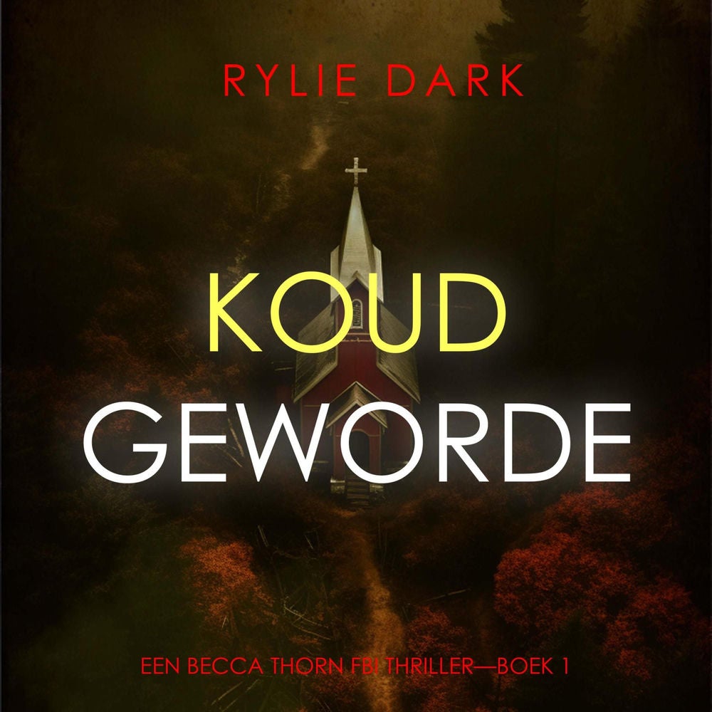 Koud Geworden (Een Becca Thorn FBI Thriller—Boek 1)