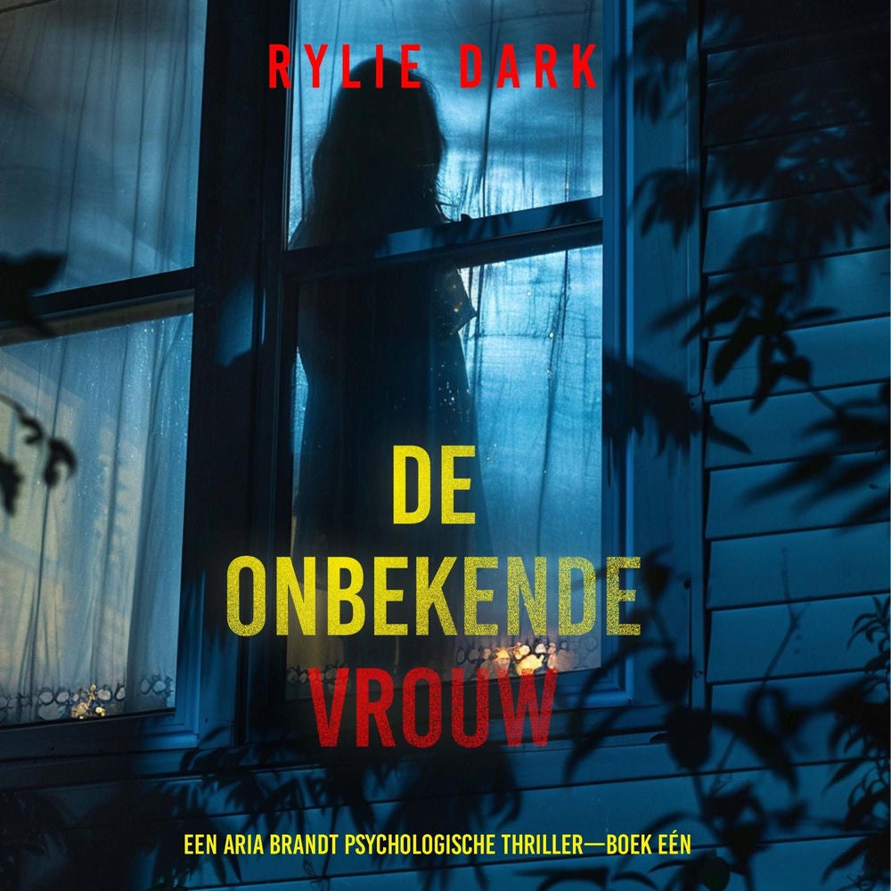 De Onbekende Vrouw (Een Aria Brandt Psychologische Thriller—Boek Eén)