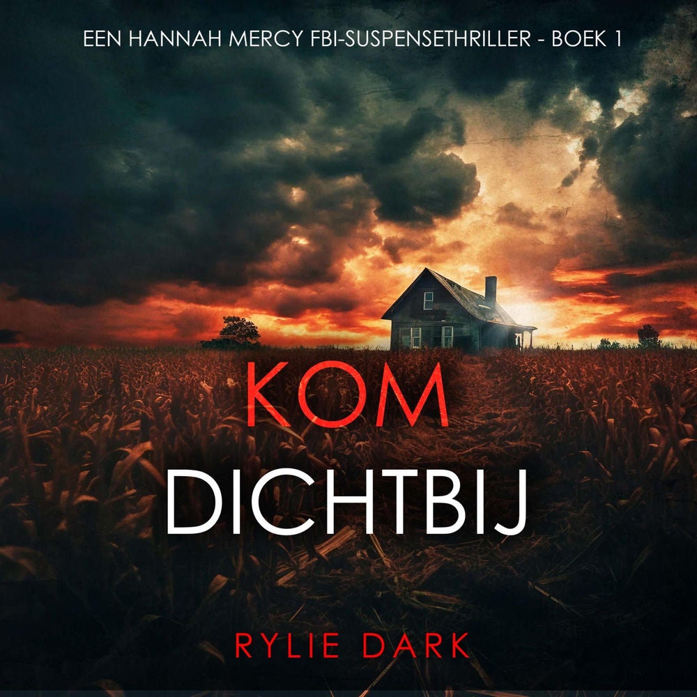 Kom Dichtbij (Een Hannah Mercy FBI-Suspensethriller - Boek 1)