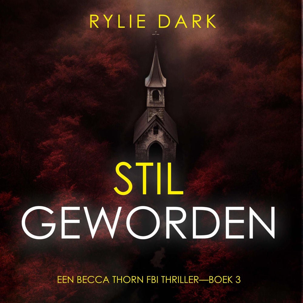 Stil Geworden (Een Becca Thorn FBI Thriller—Boek 3)