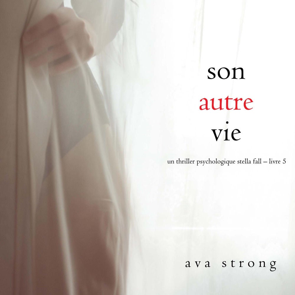Son autre vie (Un thriller psychologique Stella Fall – Livre 5)