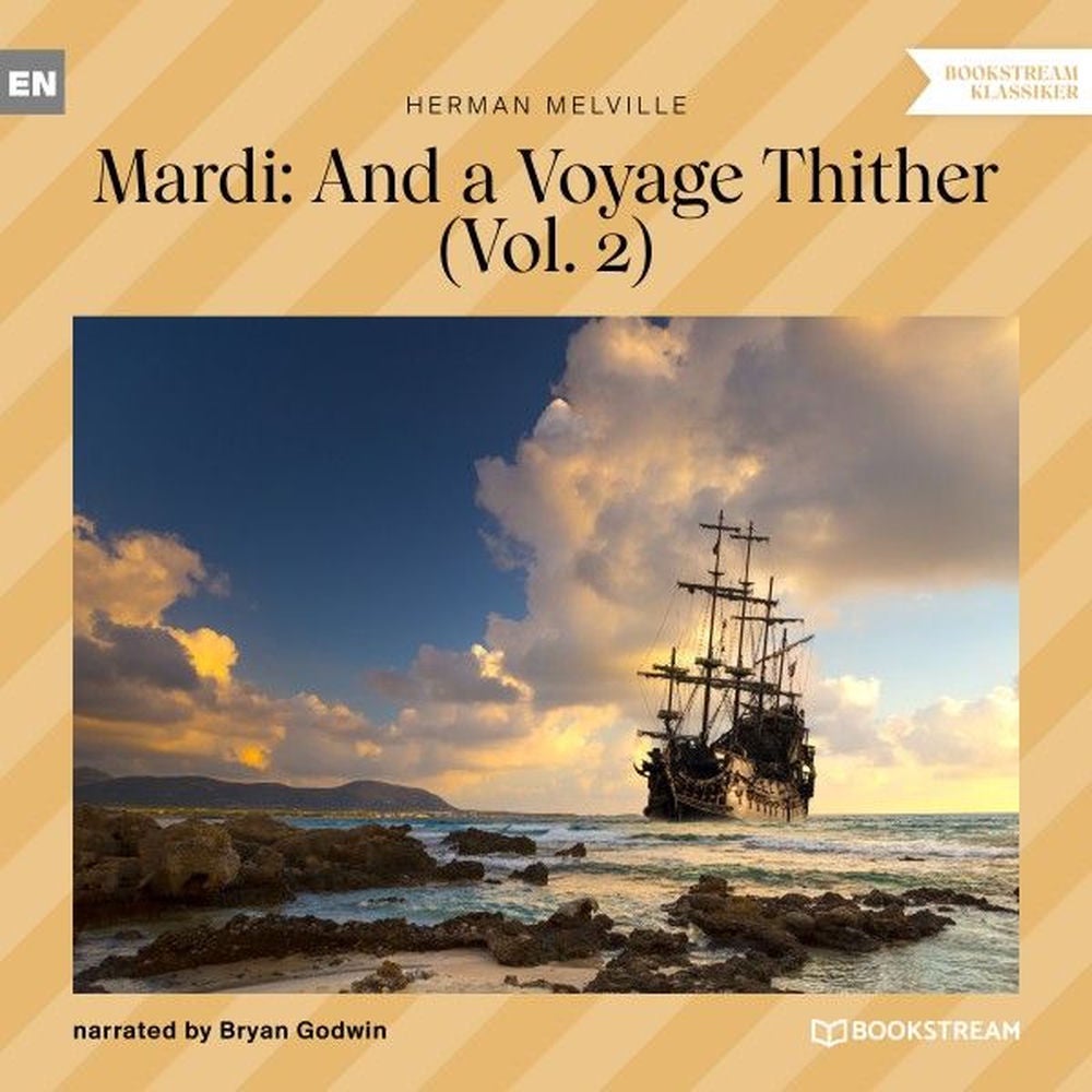Mardi: And a Voyage Thither (Vol. 2)