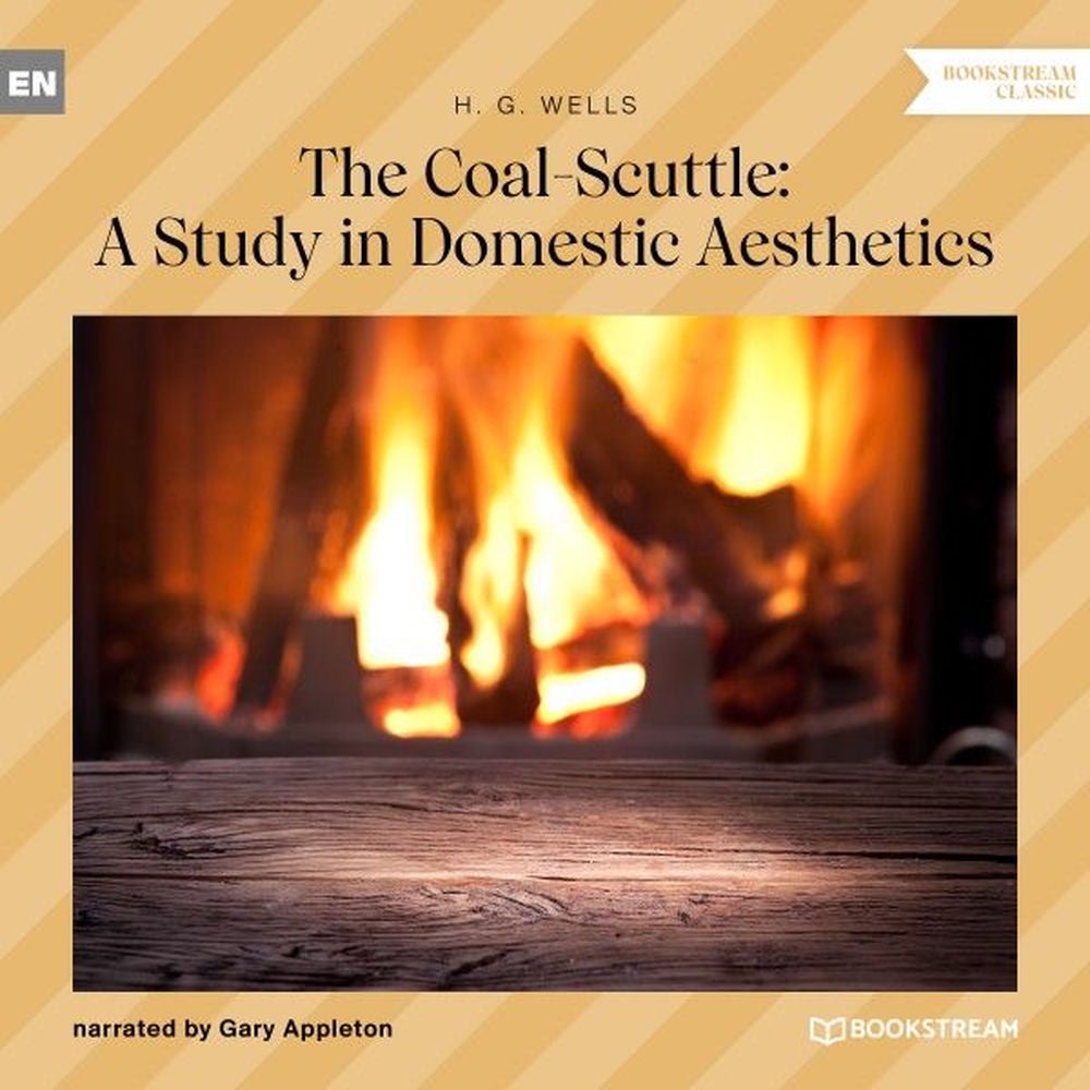 The Coal-Scuttle: A Study in Domestic Aesthetics