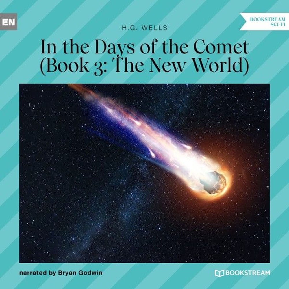 In the Days of the Comet, Book 3: The New World