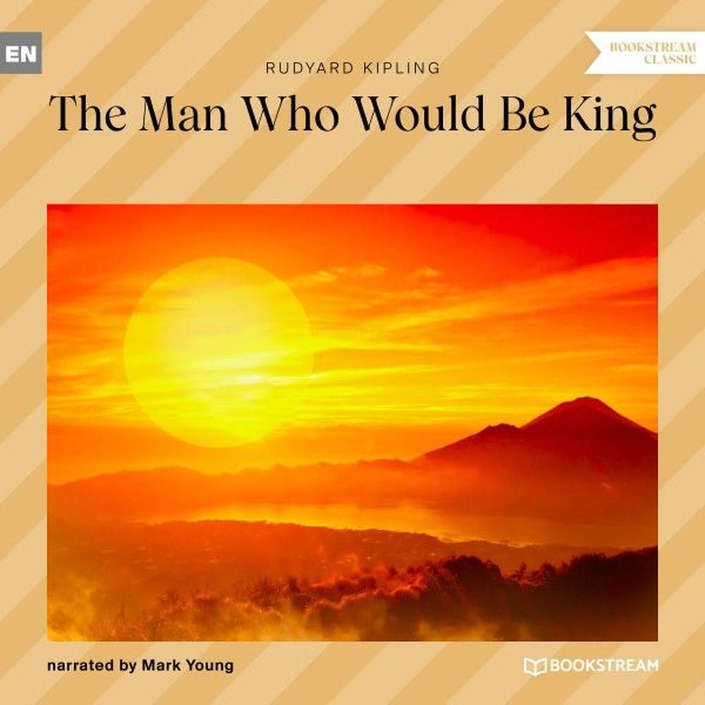 The Man Who Would Be King