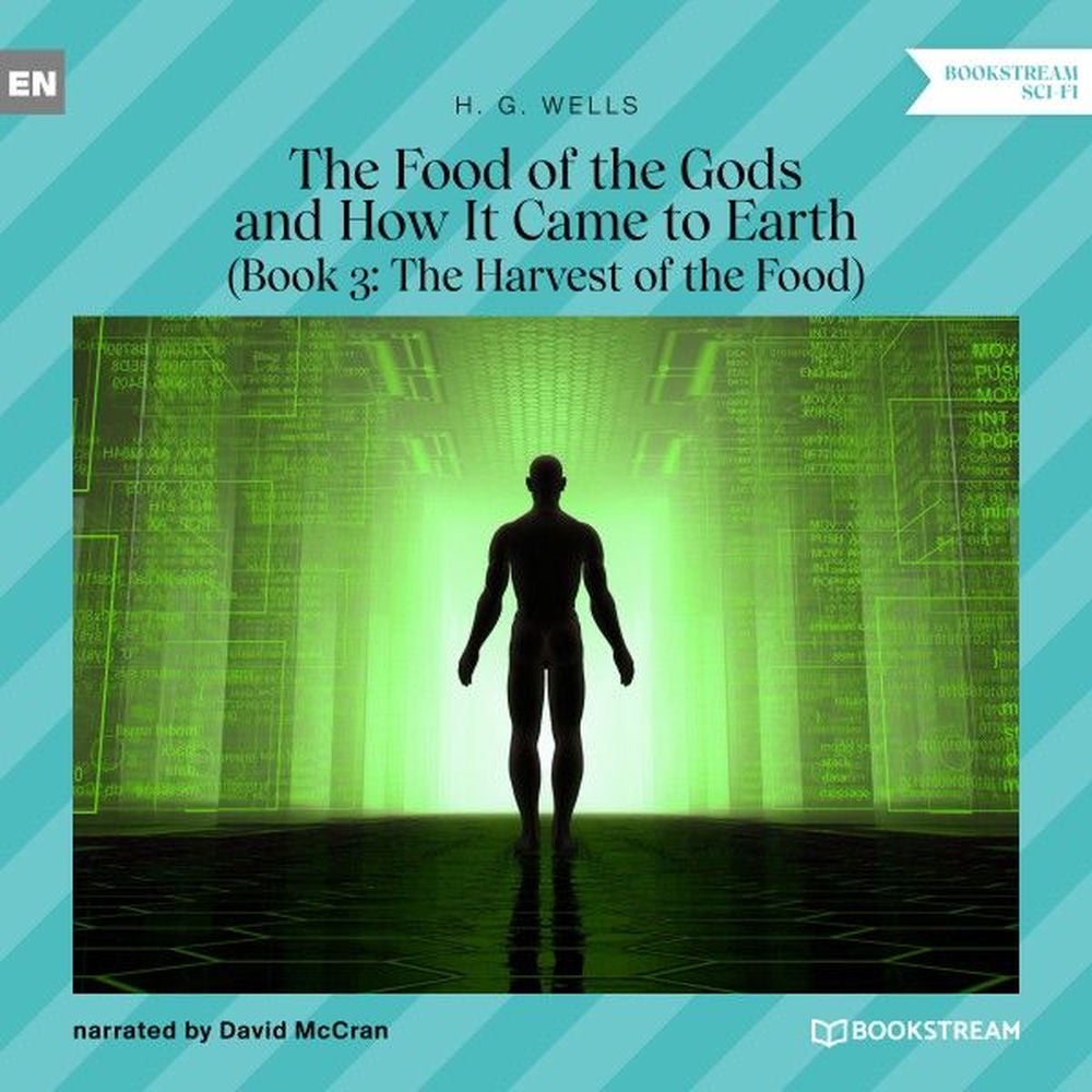The Food of the Gods and How It Came to Earth, Book 3: The Harvest of the Food