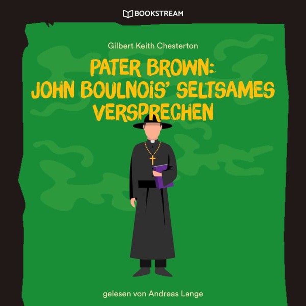 Pater Brown: John Boulnois' seltsames Verbrechen