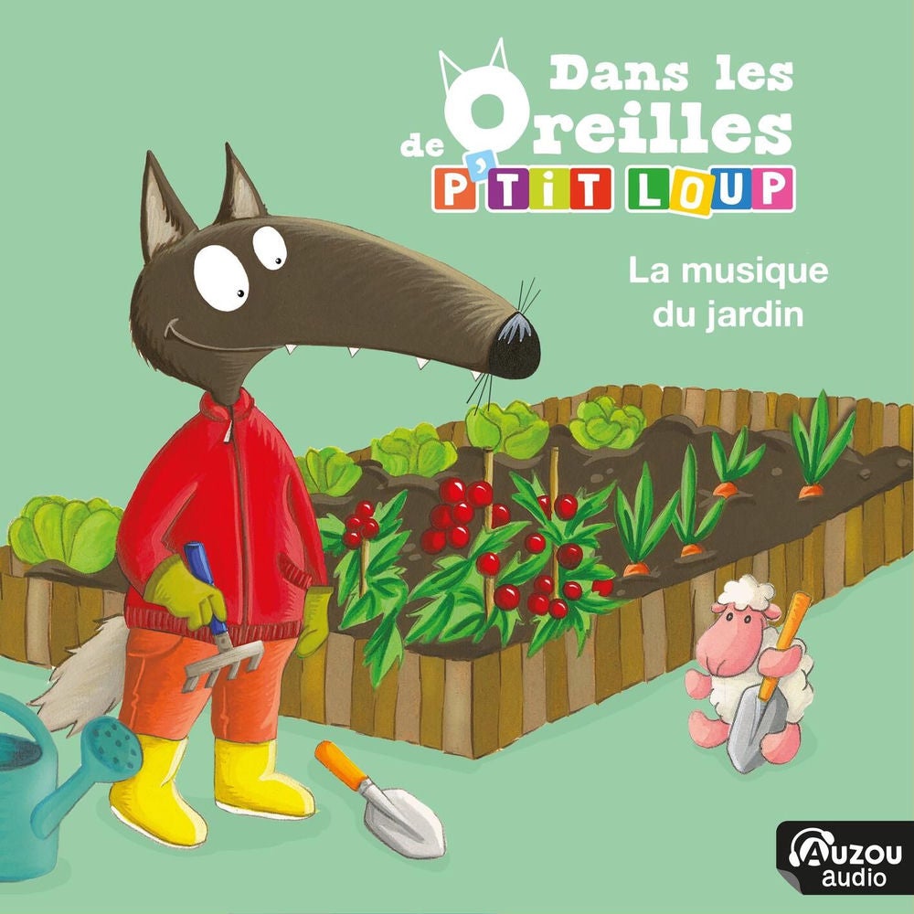 Dans les oreilles de P'tit Loup - La musique du jardin