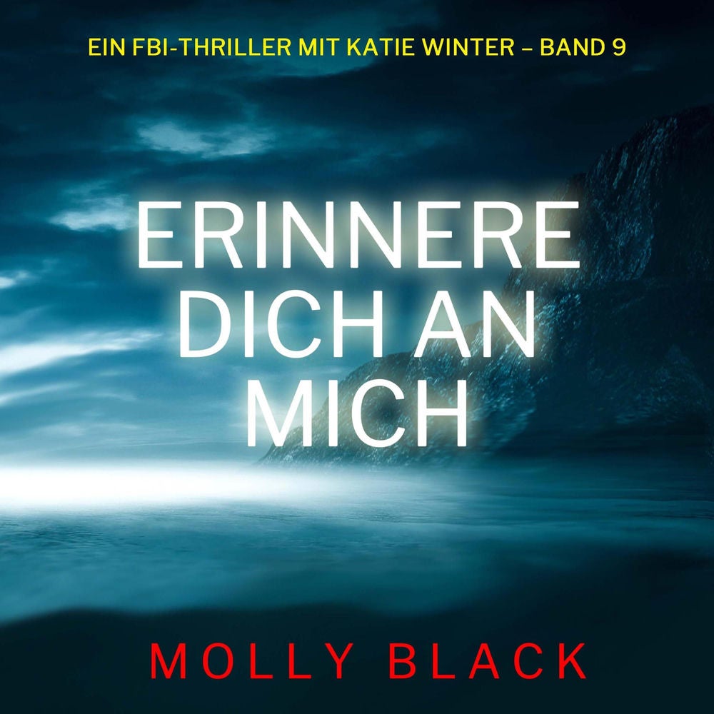 Erinnere dich an mich (Ein FBI-Thriller mit Katie Winter – Band 9)