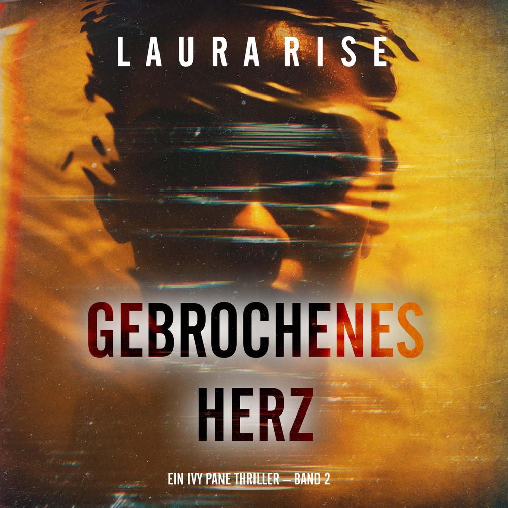 Gebrochenes Herz (Ein Ivy Pane Thriller – Band 2)