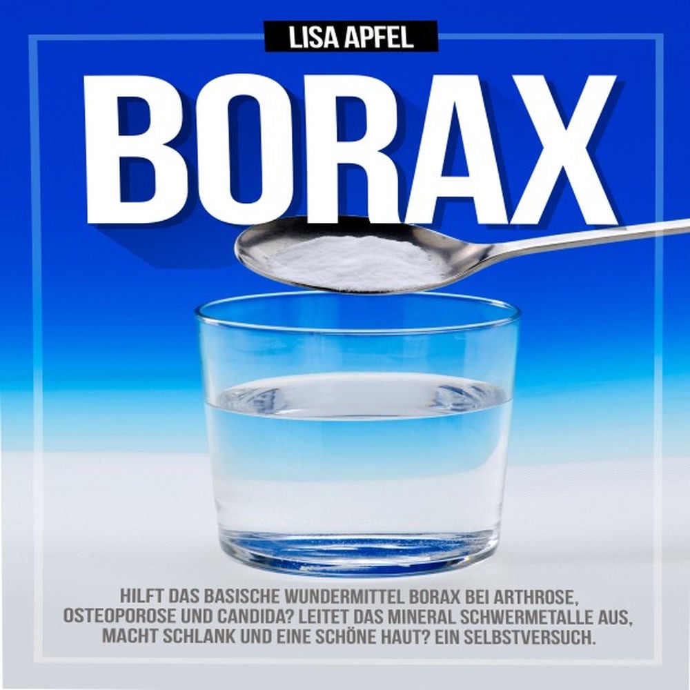 Borax: Hilft das basische Wundermittel Borax bei Arthrose, Osteoporose und Candida?