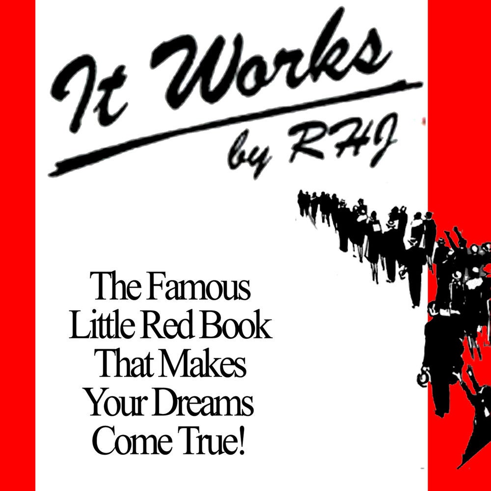 It Works! - The Famous Little Red Book That Makes Your Dreams Come True!