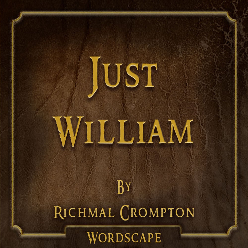 Just William (By Richmal Crompton)