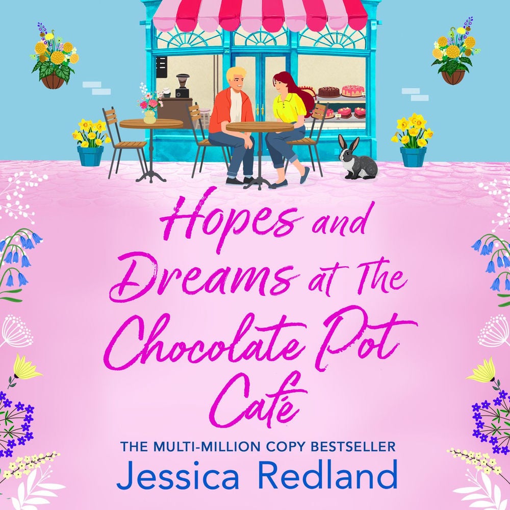 Hopes and Dreams at The Chocolate Pot Café - The BRAND NEW heartfelt and uplifting story from MULTI-MILLION COPY BESTSELLER Jessic