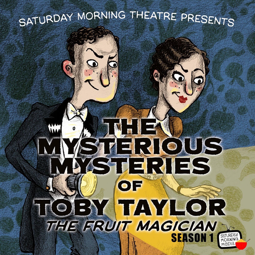 The Mysterious Mysteries of Toby Taylor: The Fruit Magician (Season 1)