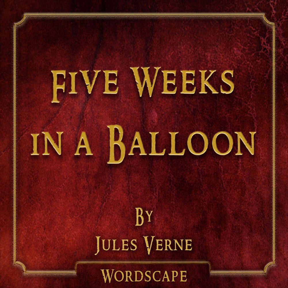 Five Weeks in a Balloon (By Jules Verne)
