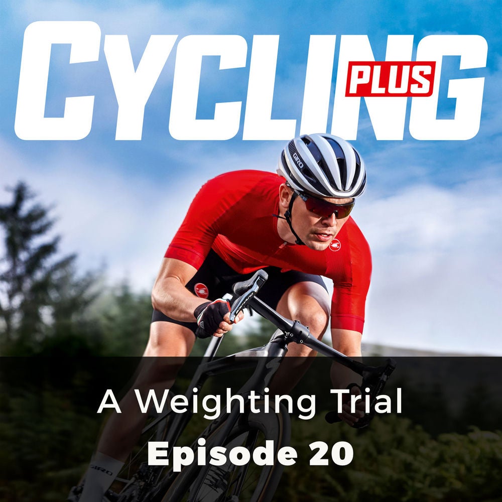 A Weighting Trial - Cycling Plus, Episode 20