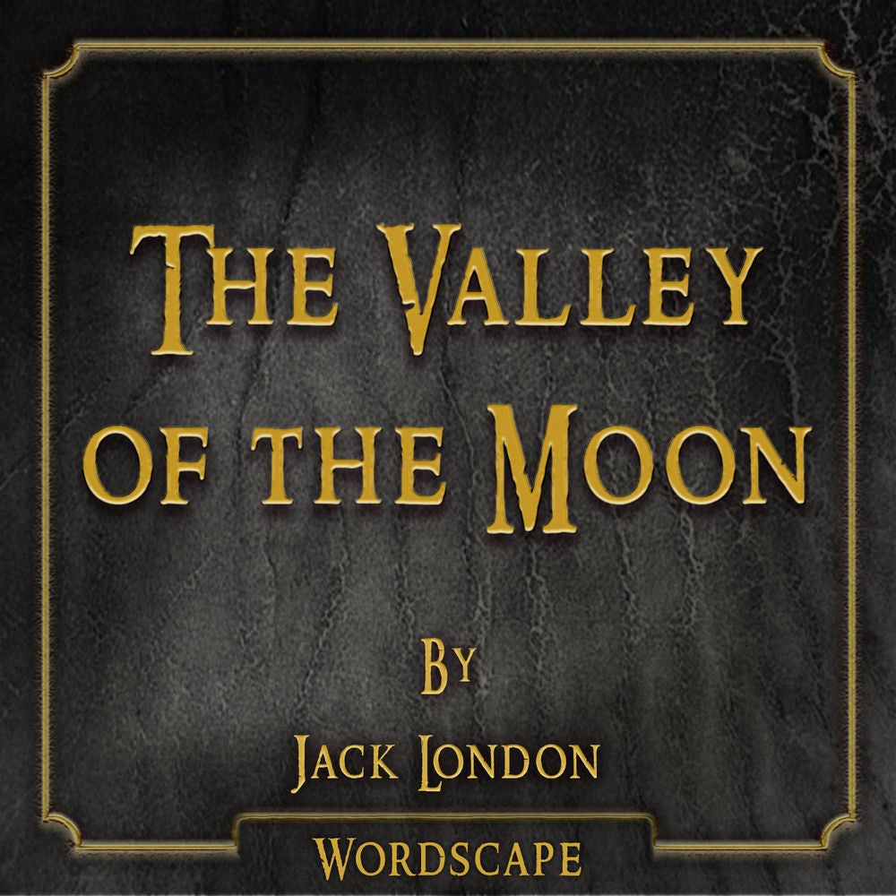 The Valley of the Moon (By Jack London)