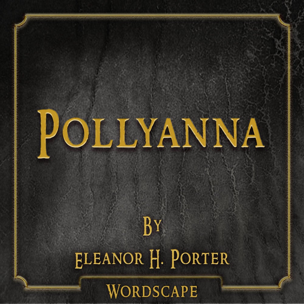 Pollyanna (By Eleanor H. Porter)