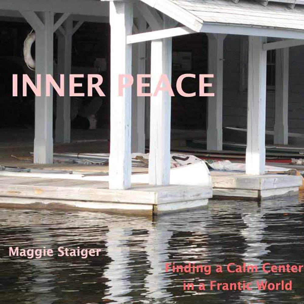 Inner Peace - Finding a Calm Center in a Frantic World