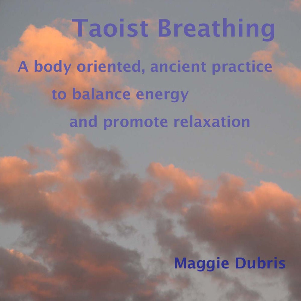 Taoist Breathing - A Body-Oriented, Ancient Practice to Balance Energy and Promote Relaxation