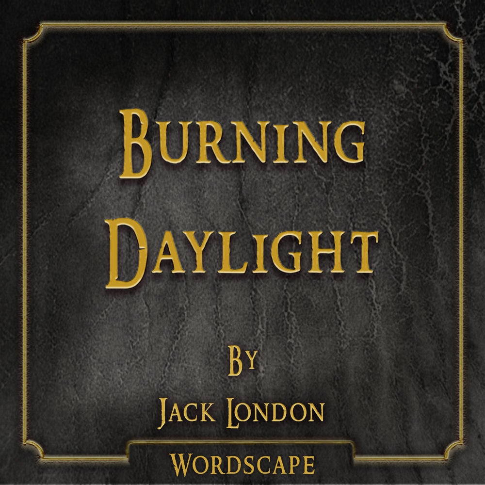Burning Daylight (By Jack London)