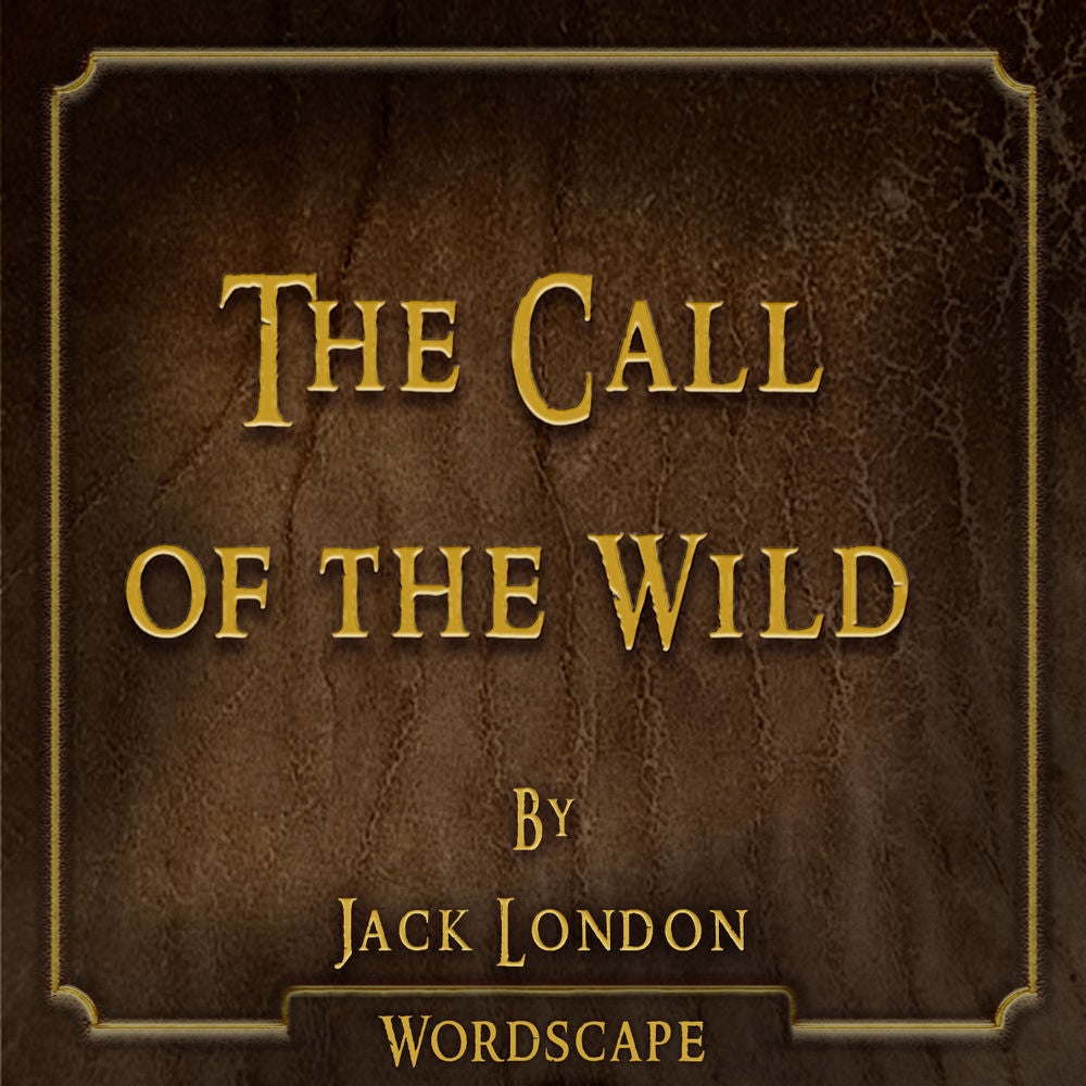 The Call of the Wild (By Jack London)