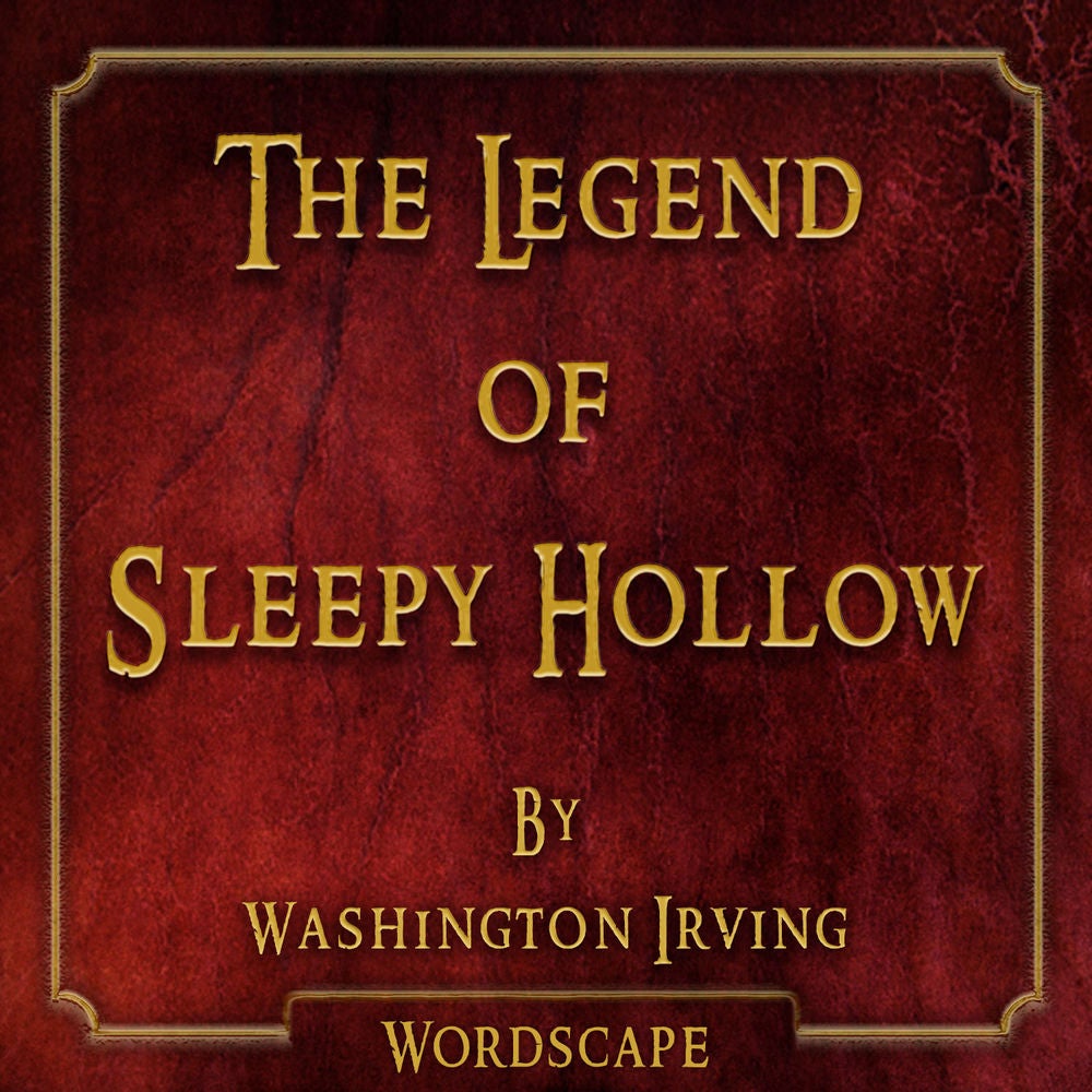 The Legend of Sleepy Hollow (By Washington Irving)