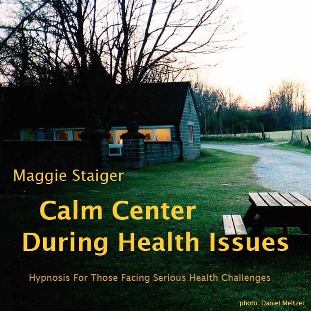 Calm Center During Health Issues - Hypnosis for Those Facing Serious Health Challenges