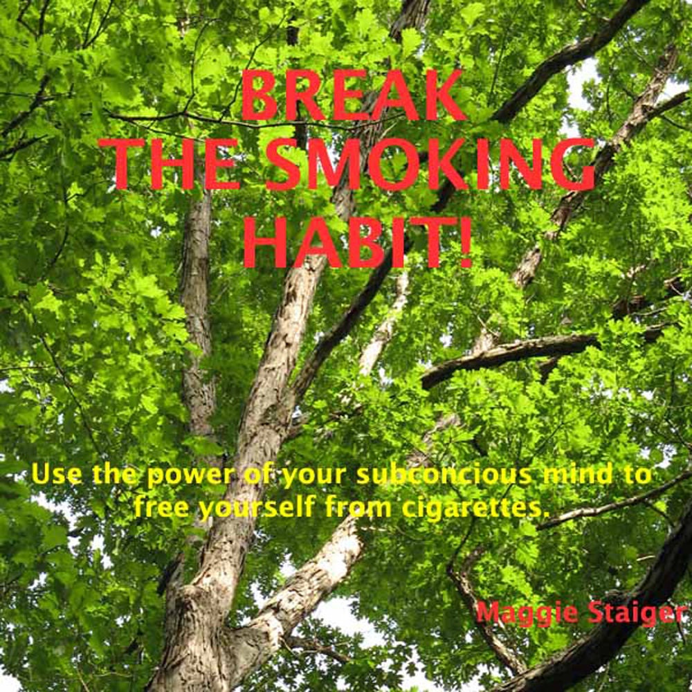 Break the Smoking Habit - Use the Power of Your Subconscious Mind to Free Yourself from Cigarettes