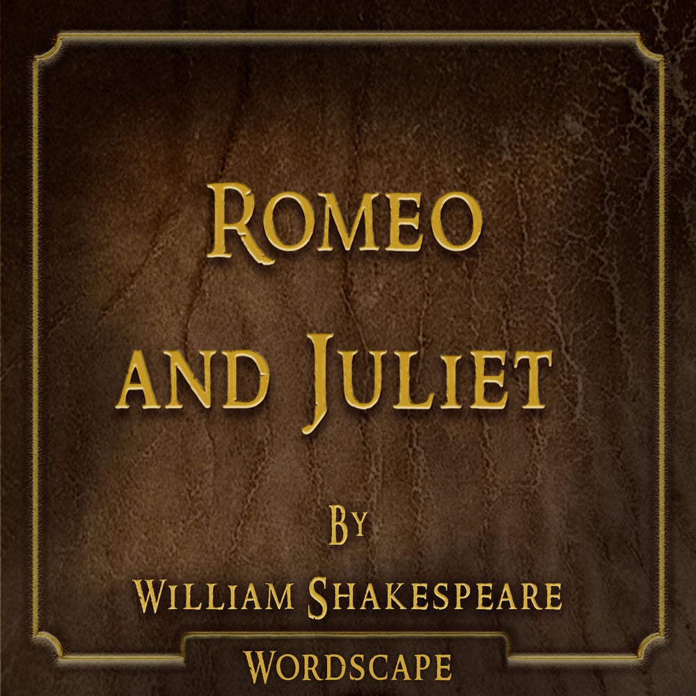 Romeo and Juliet (By William Shakespeare)
