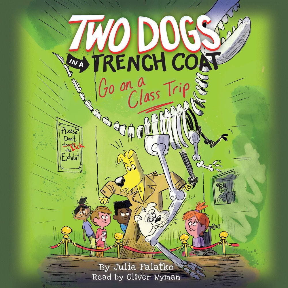 Two Dogs in a Trench Coat Go On a Class Trip - Two Dogs in a Trench Coat, Book 3