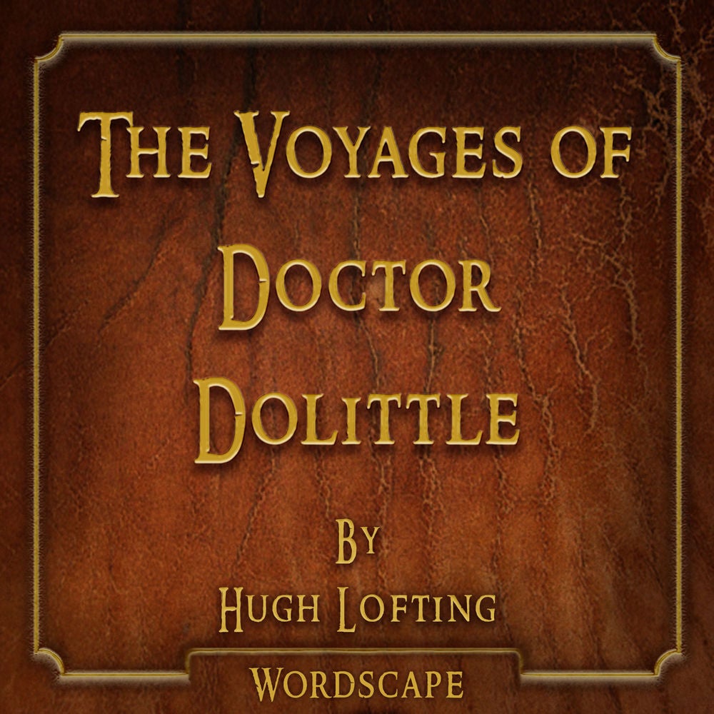 The Voyages of Doctor Dolittle (By Hugh Lofting)