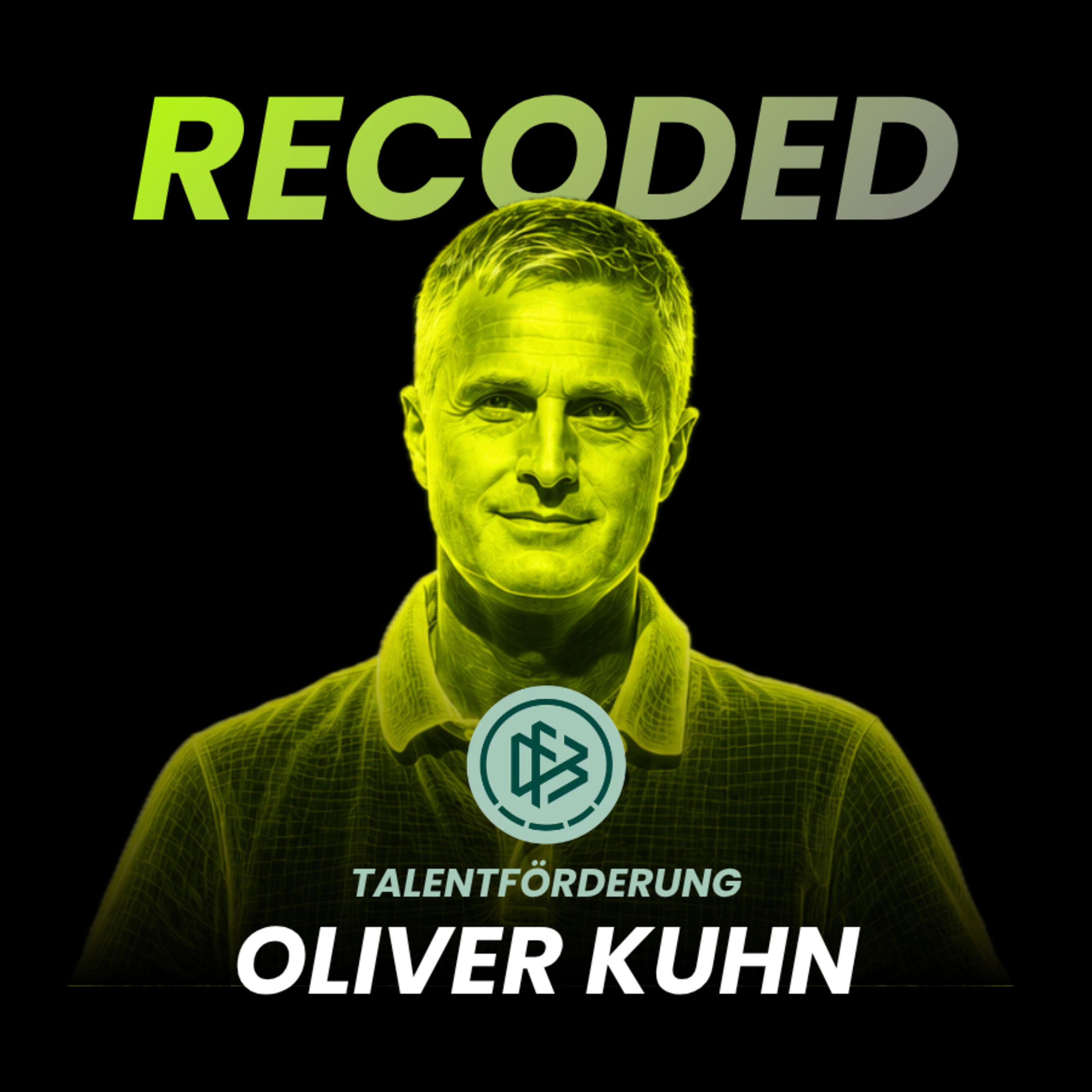 #004 Oliver Kuhn - Erfolgreich fördern: Einblicke ins DFB-Talentförderprogramm