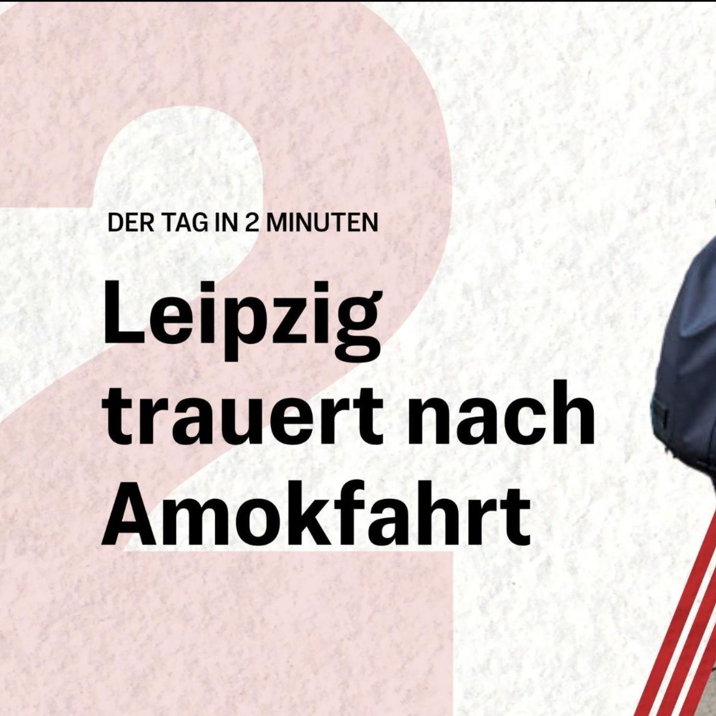 Leipzig nach der Amokfahrt: Stadt trauert um die Opfer | Der Tag in 2 Minuten