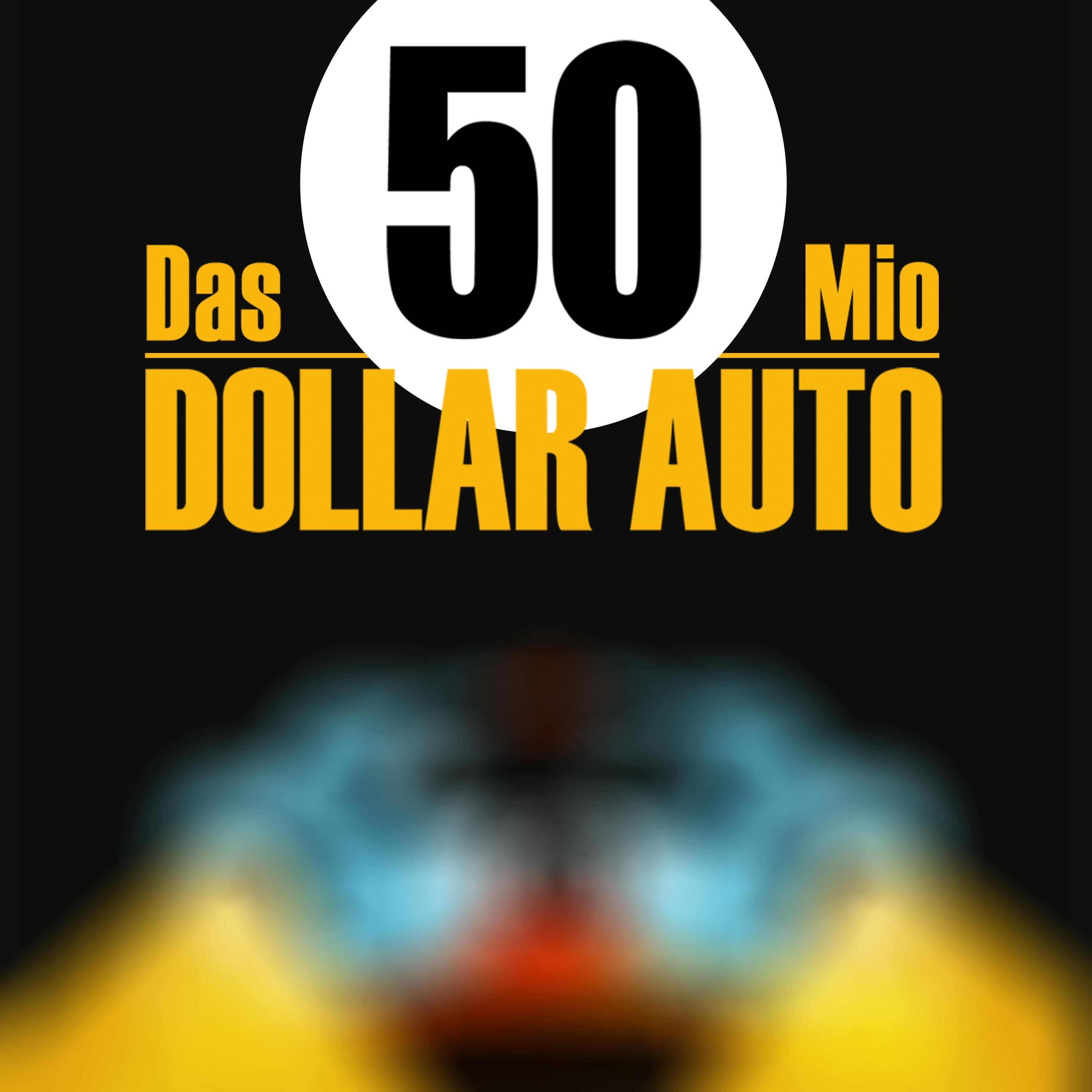 Das 50 Millionen Dollar Auto – ab dem 25. Oktober!