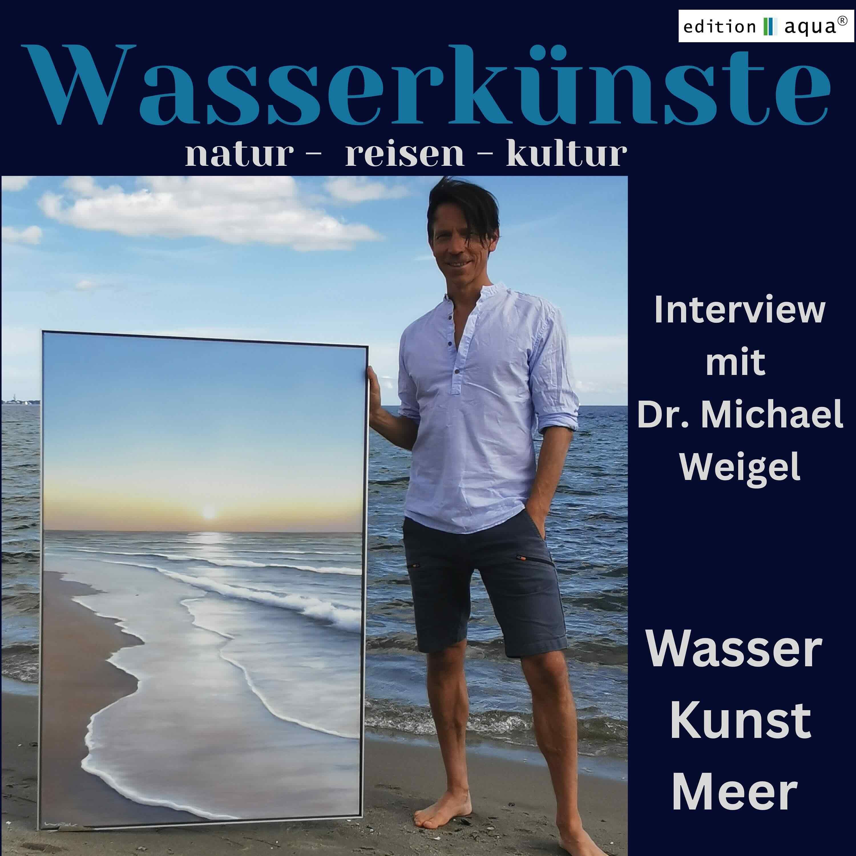 Wasser in der Malerei - Interview mit Michael Weigel