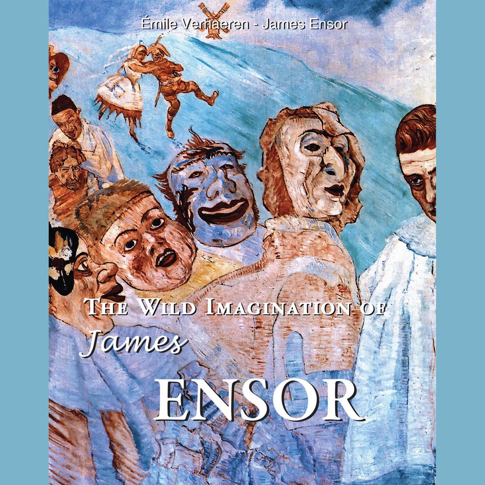 The Wild Imagination of James Ensor