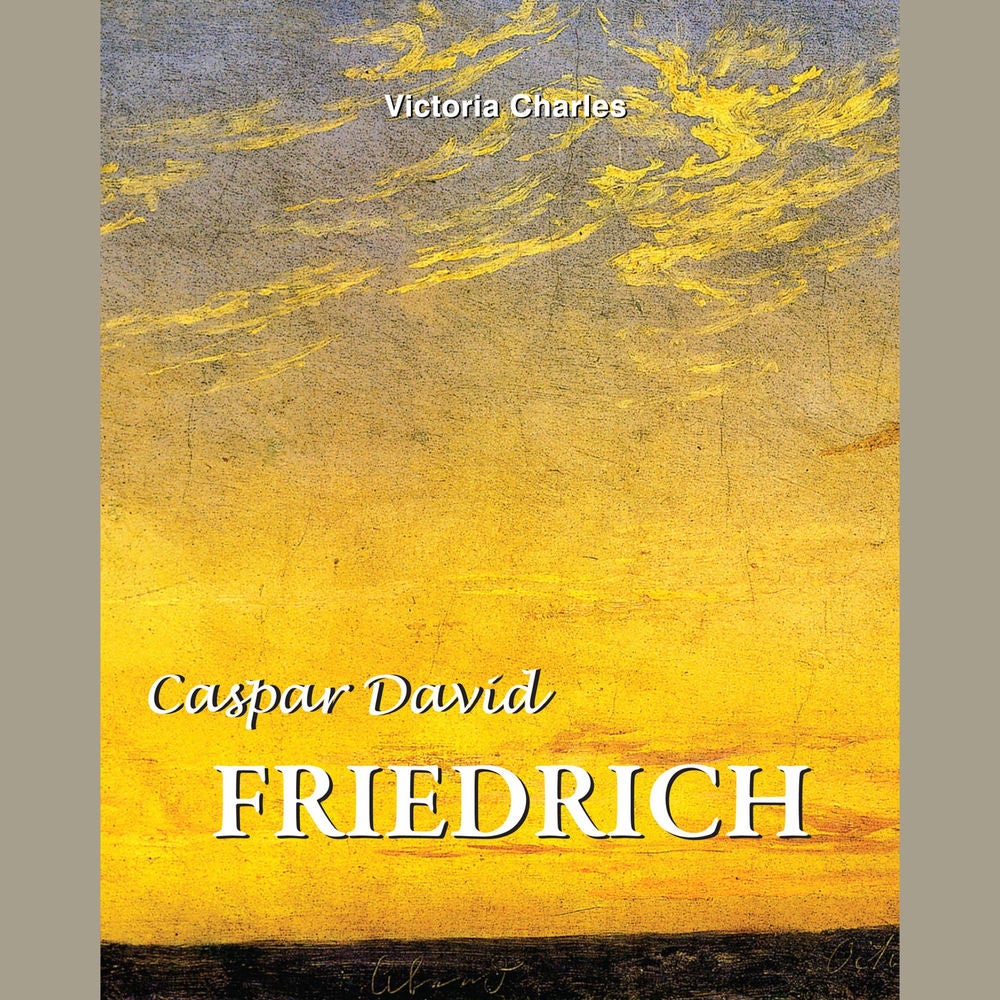 Caspar David Friedrich. Master of the tragic landscape