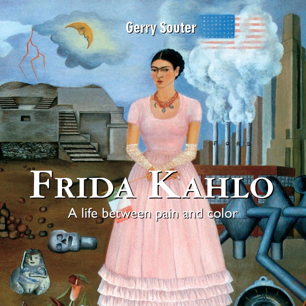 Frida Kahlo - A life between pain and color