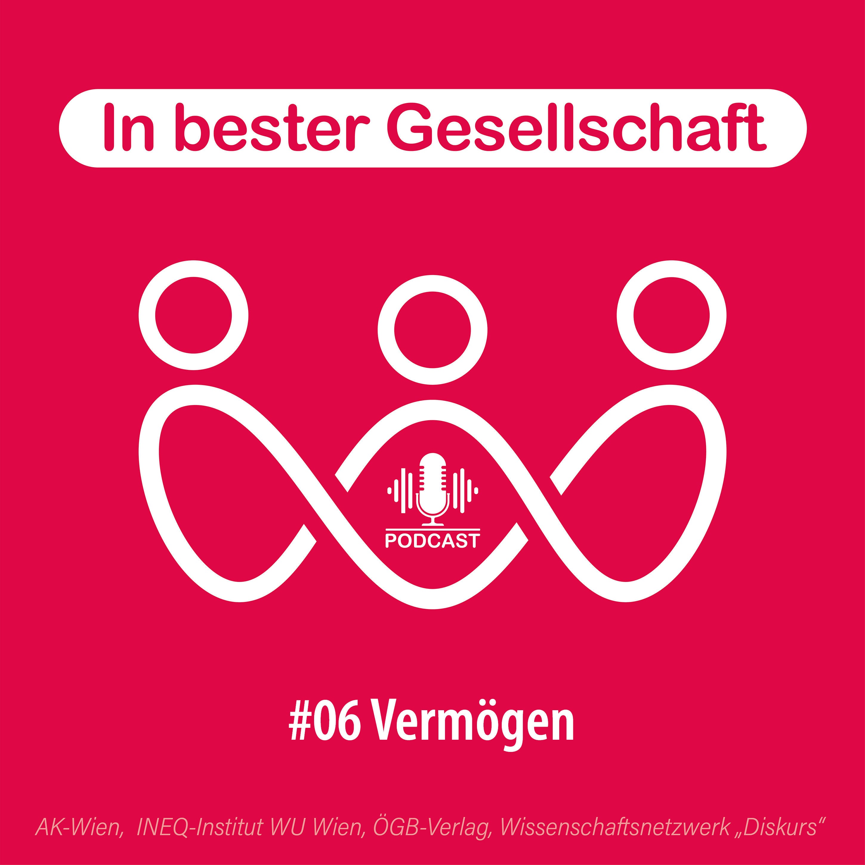 #06 Vermögen – mit Franziska Disslbacher und Matthias Schnetzer