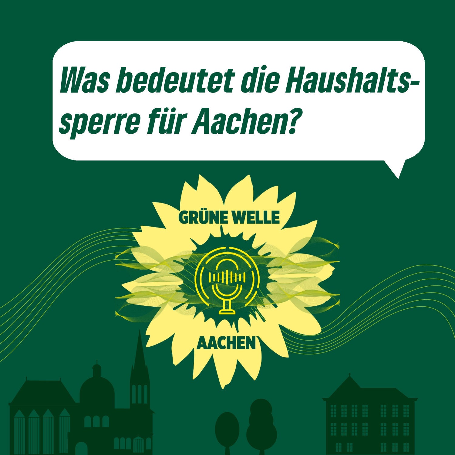 Was bedeutet die Haushaltssperre für Aachen? – Grüne Welle Aachen 25