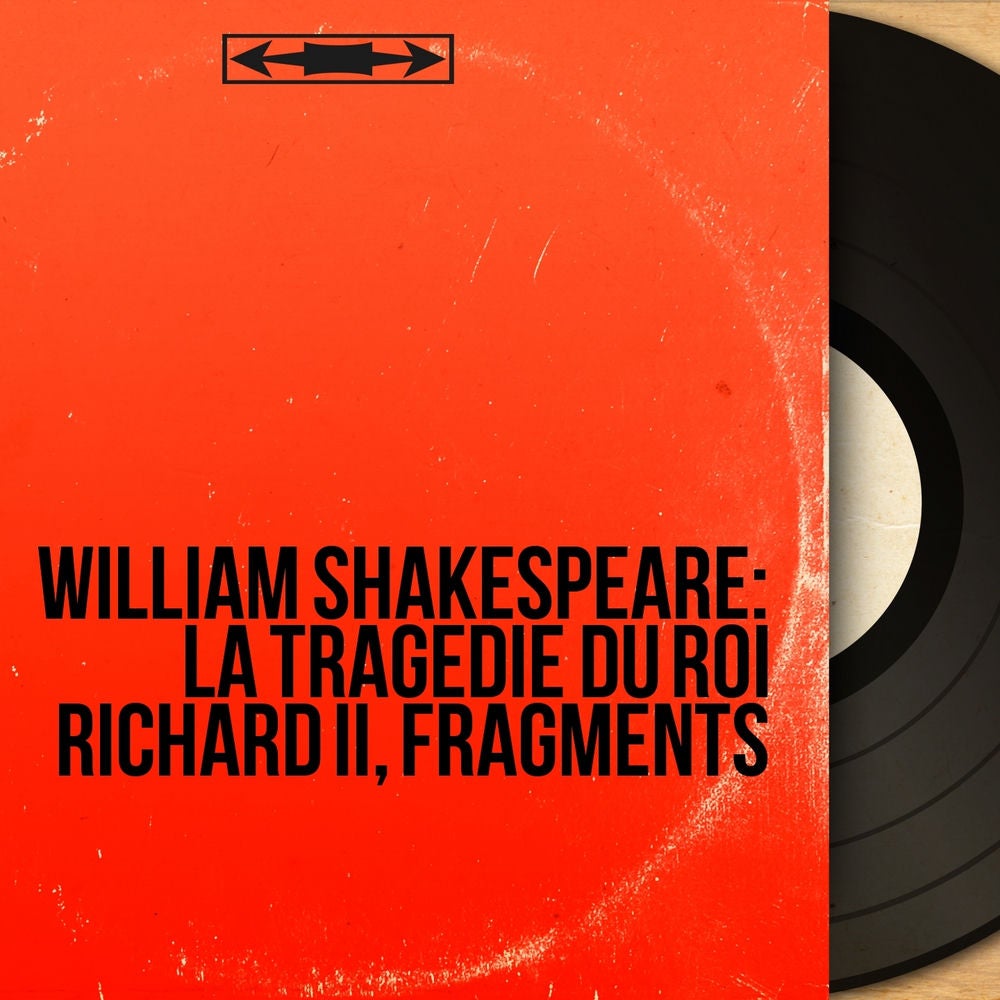 William Shakespeare: La tragédie du roi Richard II, fragments