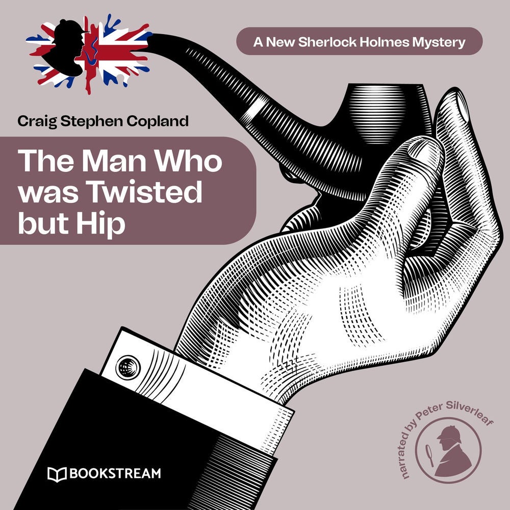 The Man Who was Twisted but Hip - A New Sherlock Holmes Mystery, Episode 8