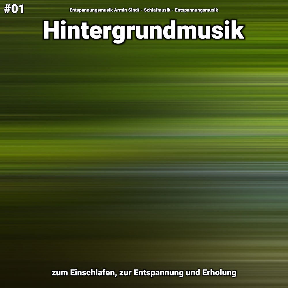 #01 Hintergrundmusik zum Einschlafen, zur Entspannung und Erholung