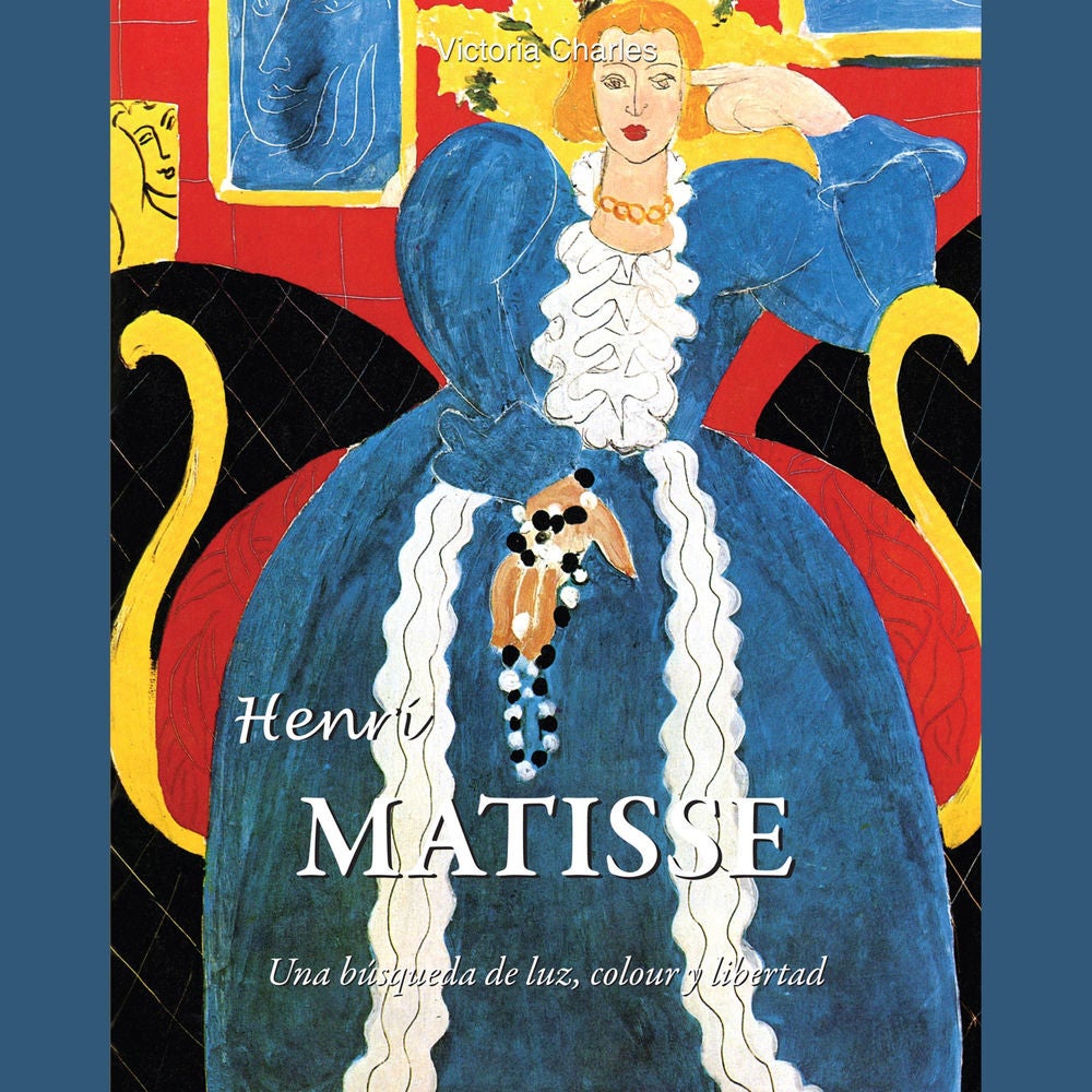 Henri Matisse. Una búsqueda de la luz, el color y la libertad