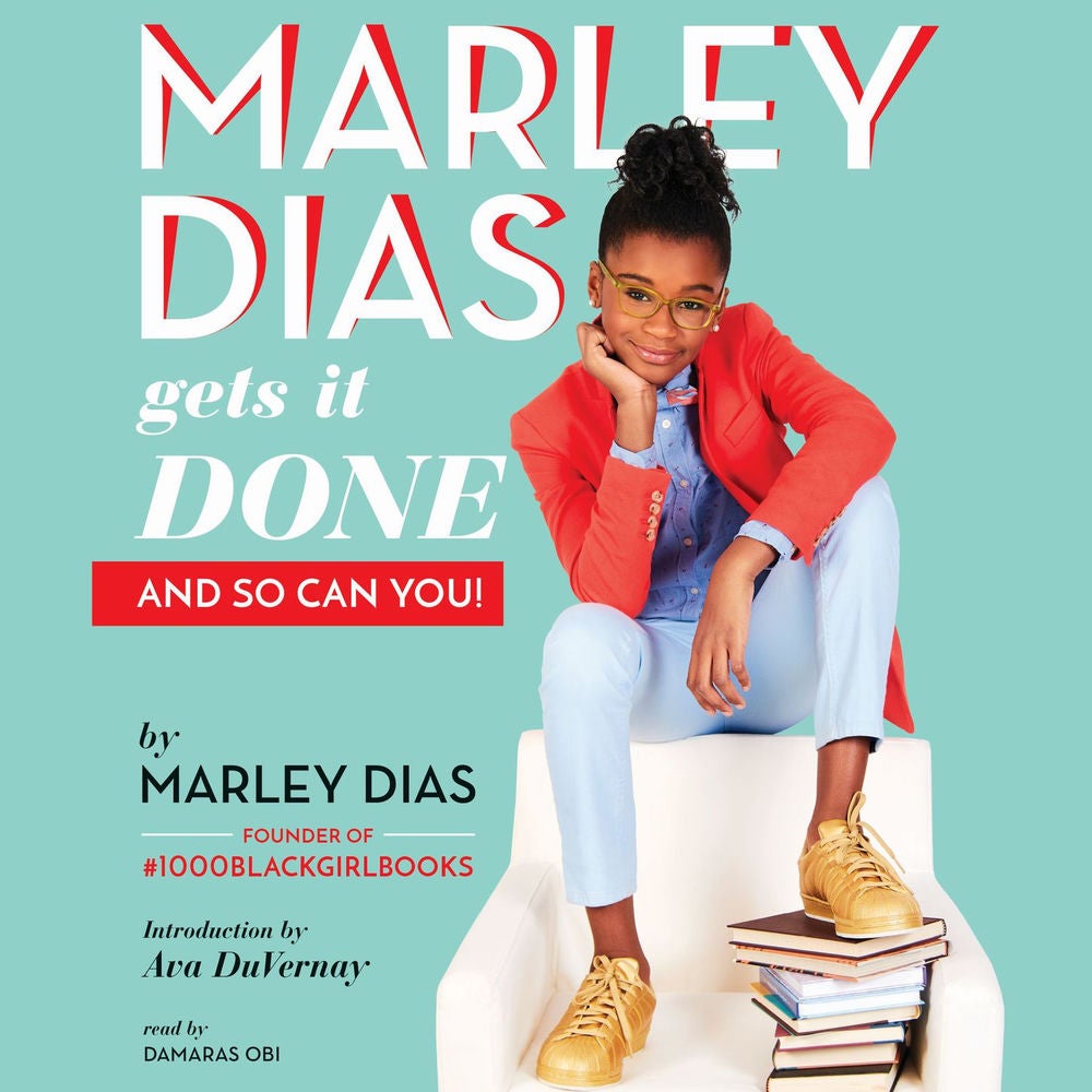 Marley Dias Gets It Done - And So Can You!