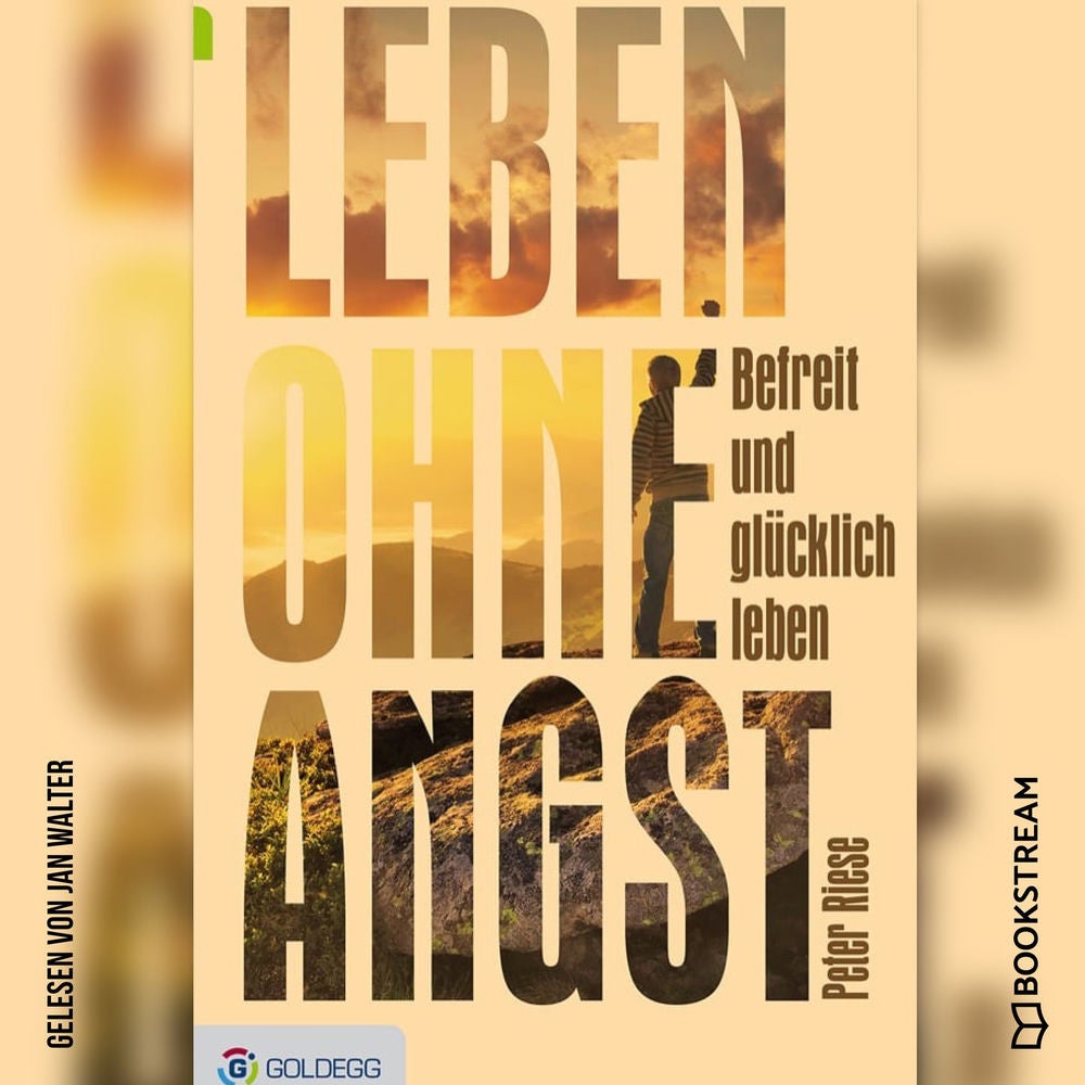 Leben ohne Angst - Wie man gelassen und glücklich lebt