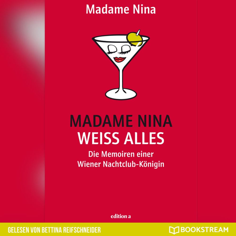 Madame Nina weiß alles - Die Memoiren einer Wiener Nachtclub-Königin