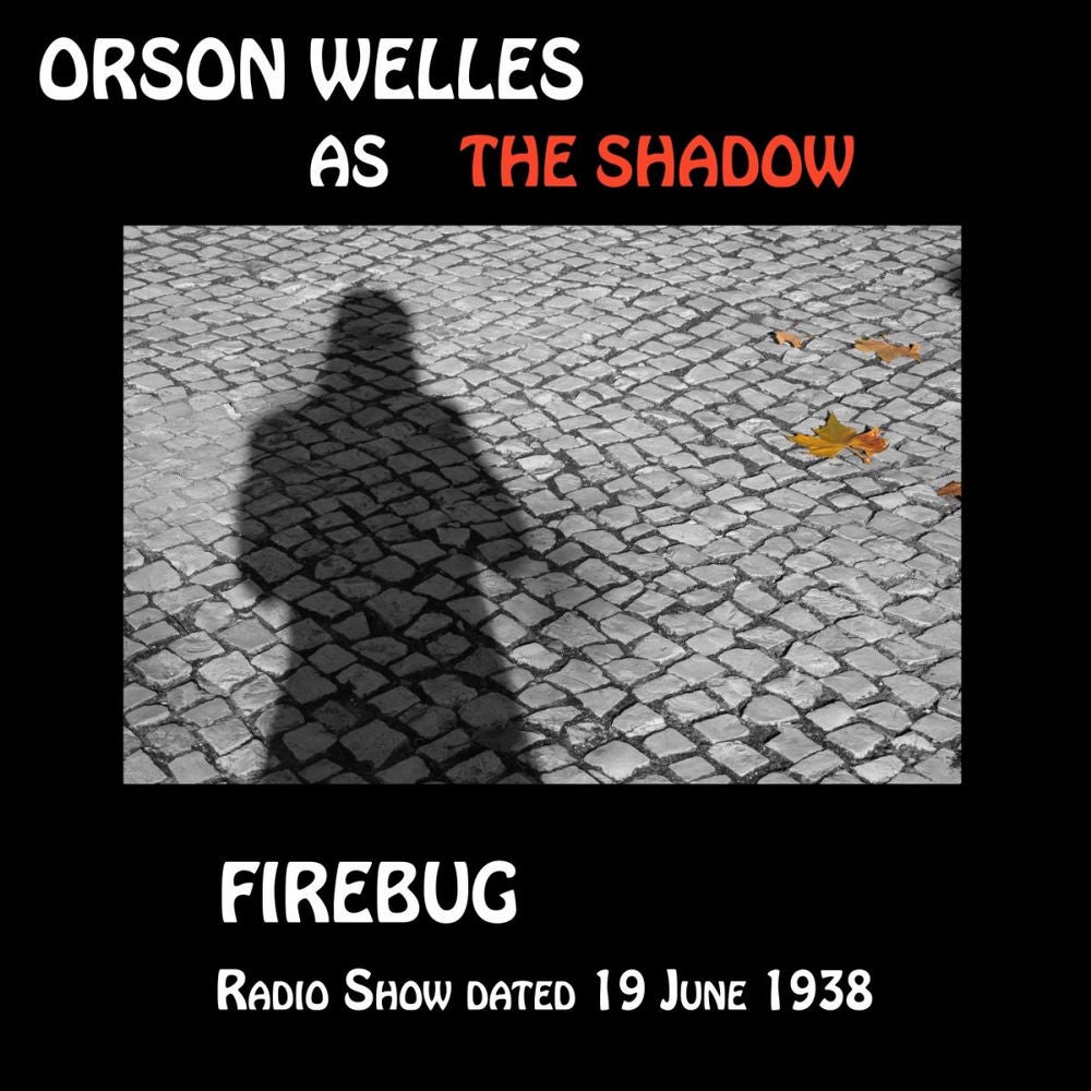 Orson Welles as The Shadow, Firebug